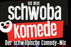 Die neue Schwoba Komede - 