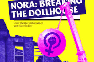 Nora: Breaking the dollhouse - Wiederaufnahme 2026