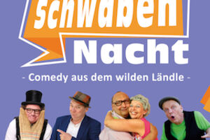 Comedy aus dem wilden Ländle! - SchwabenNacht Uhingen